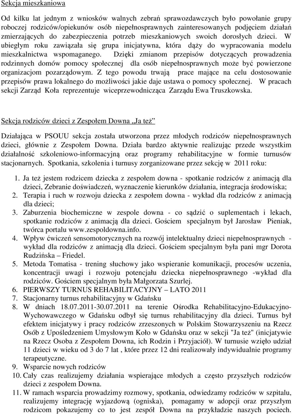 Dzięki zmianom przepisów dotyczących prowadzenia rodzinnych domów pomocy społecznej dla osób niepełnosprawnych może być powierzone organizacjom pozarządowym.