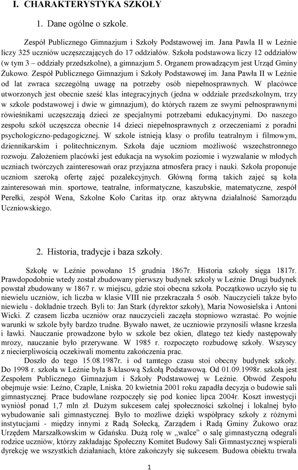 Jana Pawła II w Leźnie od lat zwraca szczególną uwagę na potrzeby osób niepełnosprawnych.