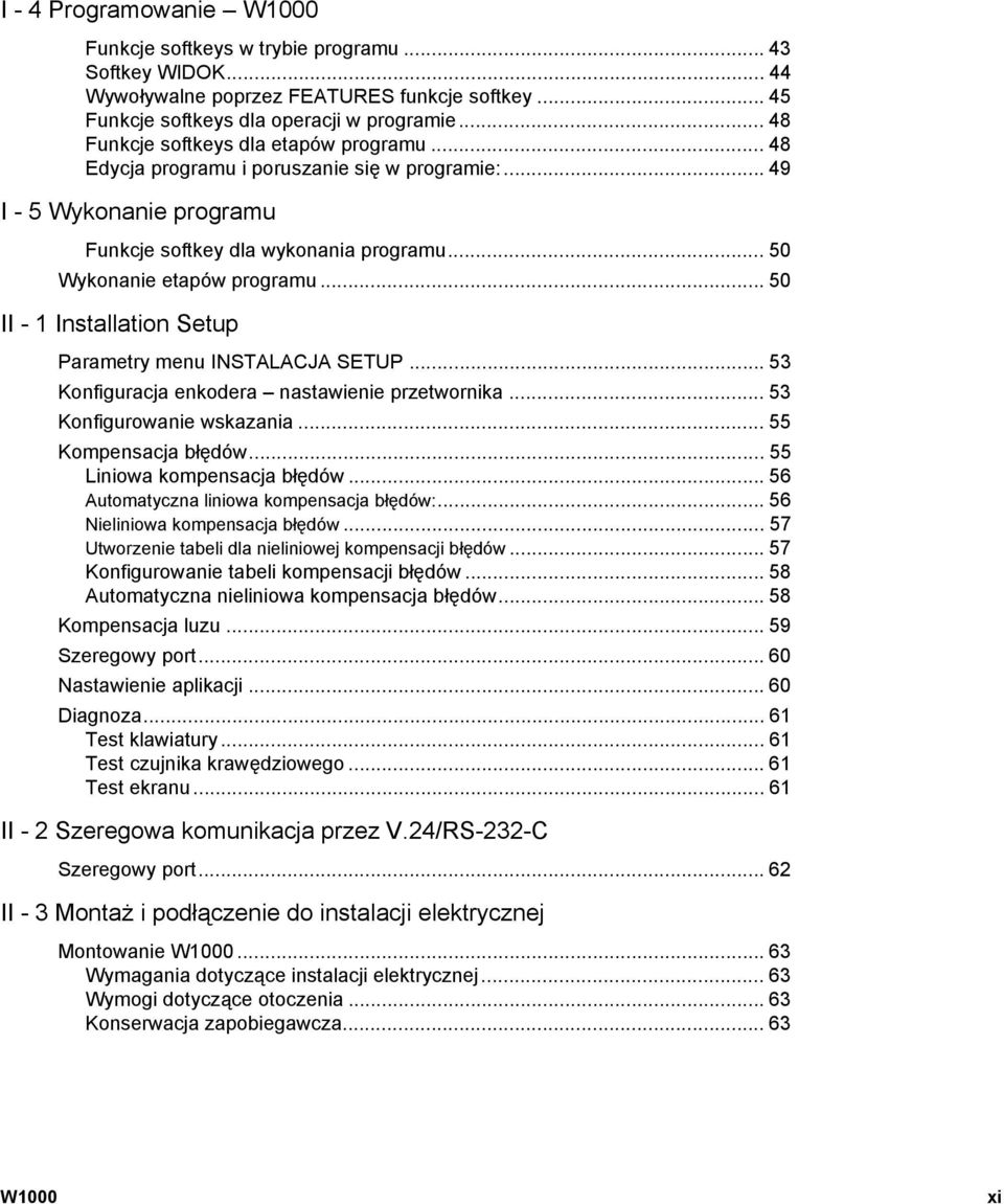 .. 50 II - 1 Installation Setup Parametry menu INSTALACJA SETUP... 53 Konfiguracja enkodera nastawienie przetwornika... 53 Konfigurowanie wskazania... 55 Kompensacja błędów.