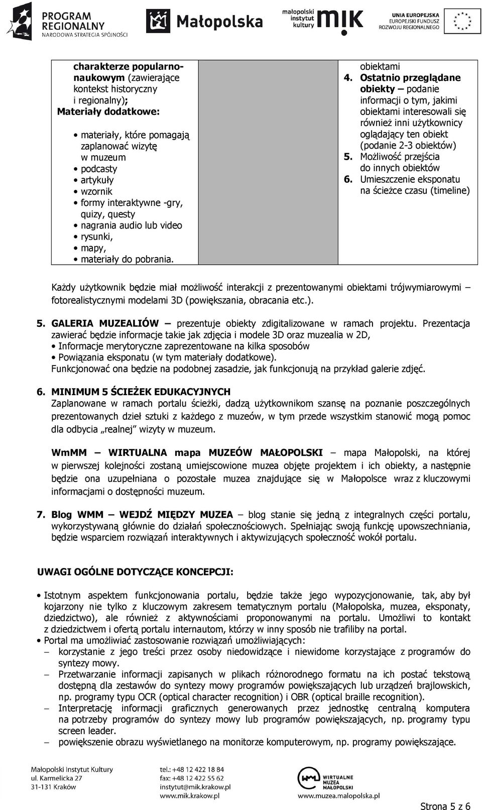 Ostatnio przeglądane obiekty podanie informacji o tym, jakimi obiektami interesowali się również inni użytkownicy oglądający ten obiekt (podanie 2-3 obiektów) 5.