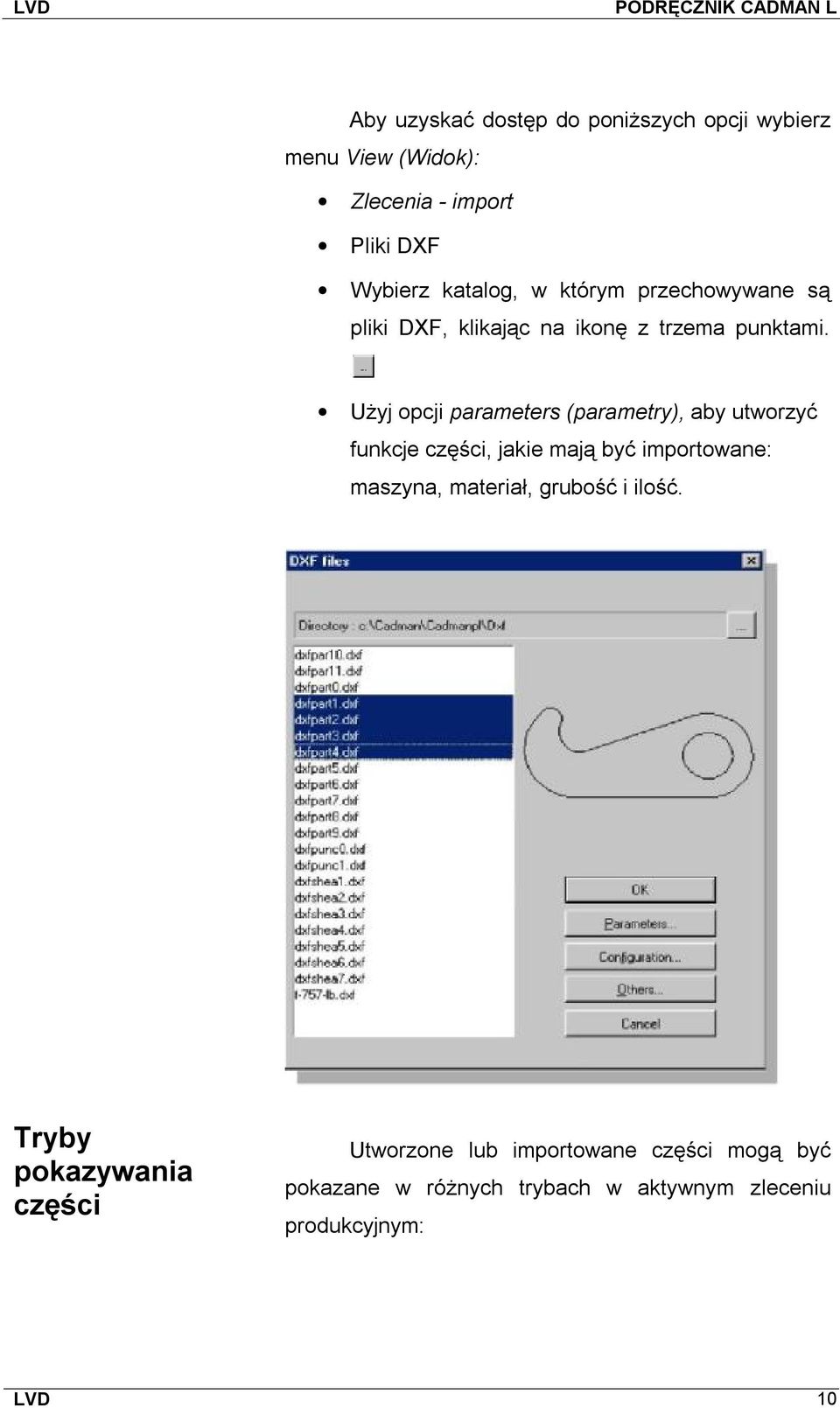 Użyj opcji parameters (parametry), aby utworzyć funkcje części, jakie mają być importowane: maszyna, materiał,