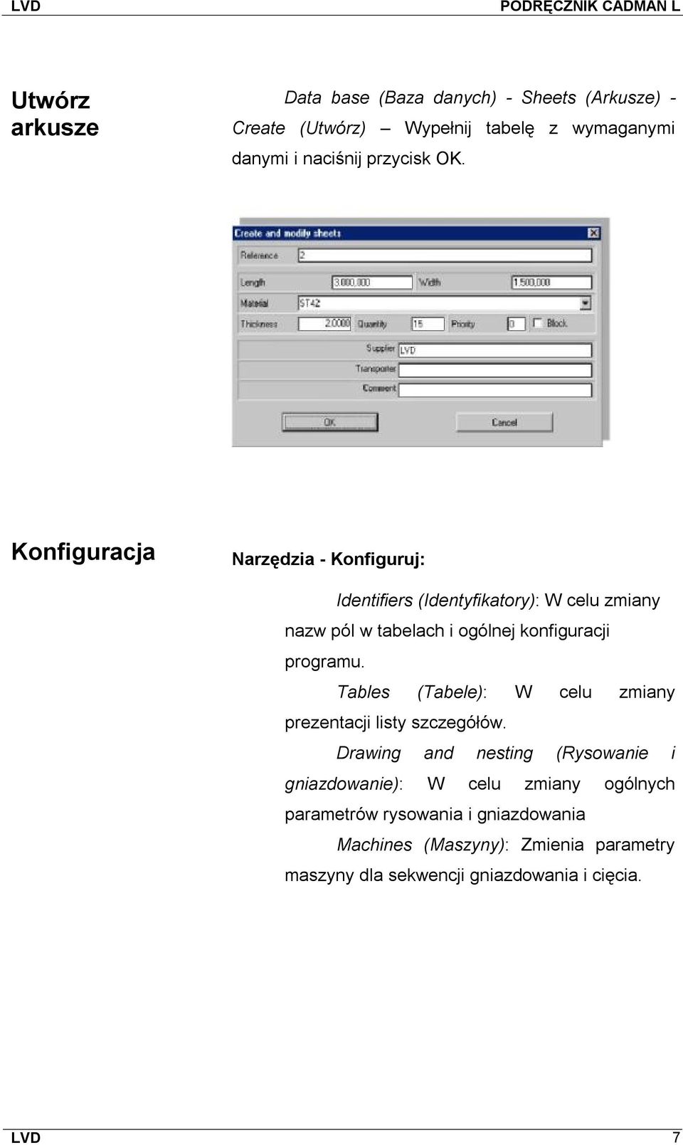 programu. Tables (Tabele): W celu zmiany prezentacji listy szczegółów.