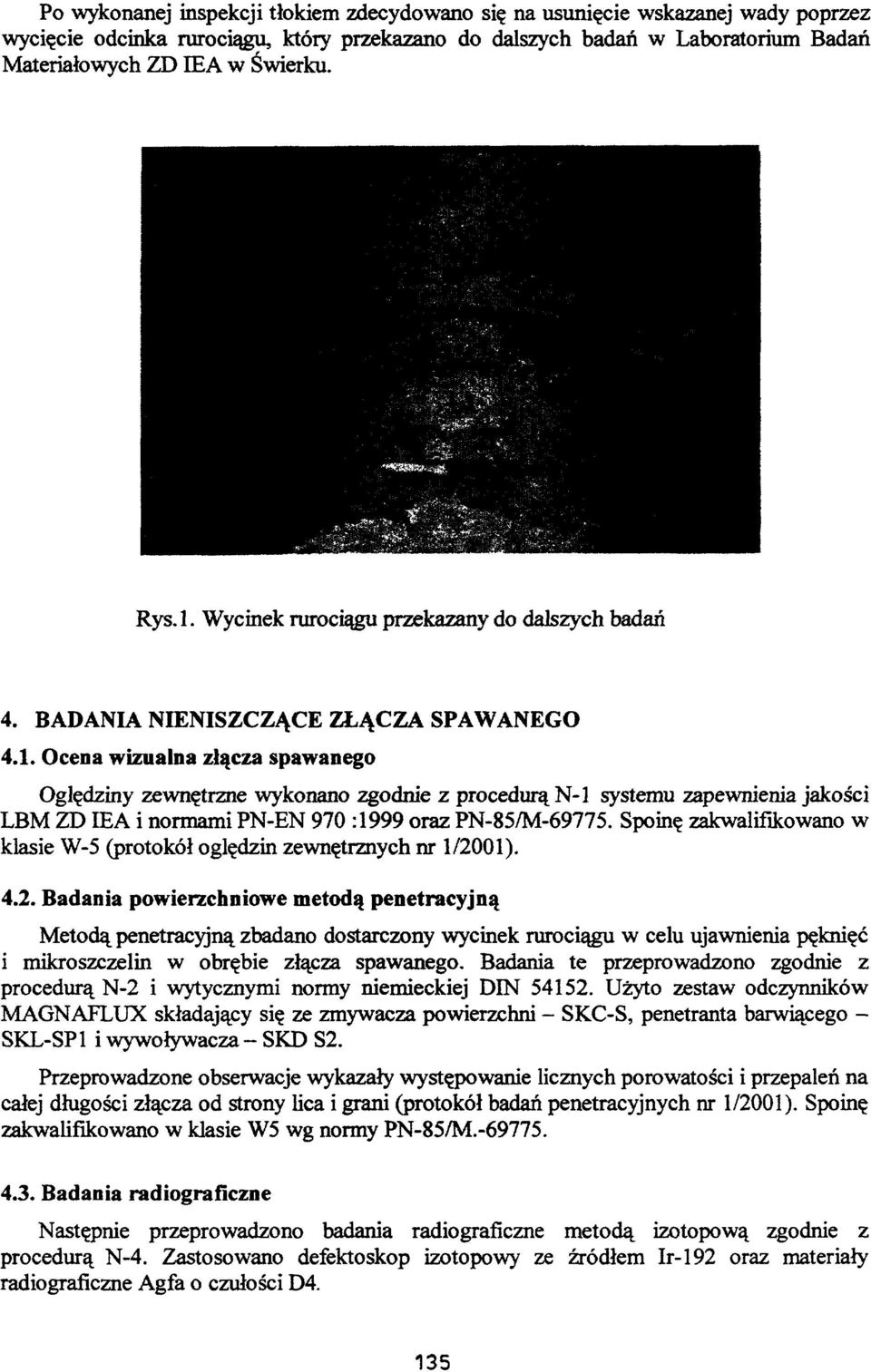 Spoinę zakwalifikowano w klasie W-5 (protokół oględzin zewnętrznych nr 1/20