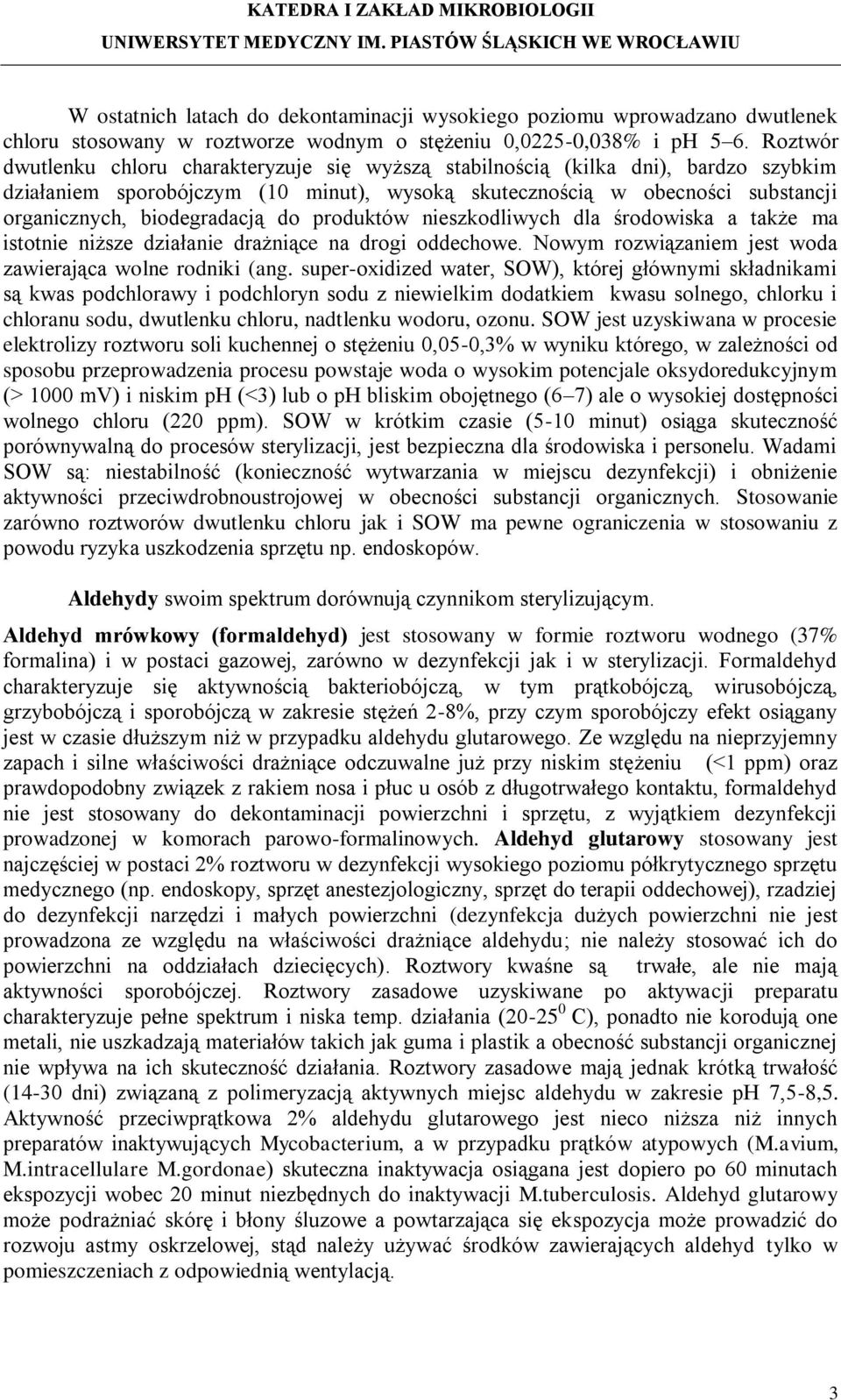 do produktów nieszkodliwych dla środowiska a także ma istotnie niższe działanie drażniące na drogi oddechowe. Nowym rozwiązaniem jest woda zawierająca wolne rodniki (ang.