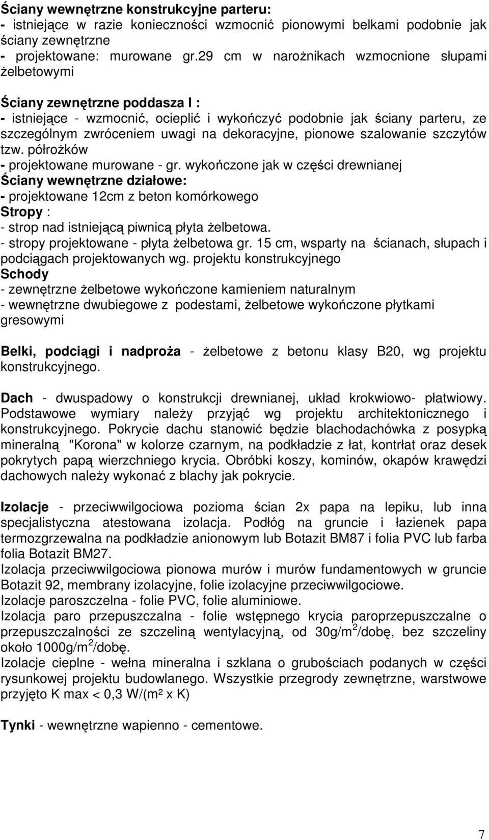 dekoracyjne, pionowe szalowanie szczytów tzw. półrożków - projektowane murowane - gr.