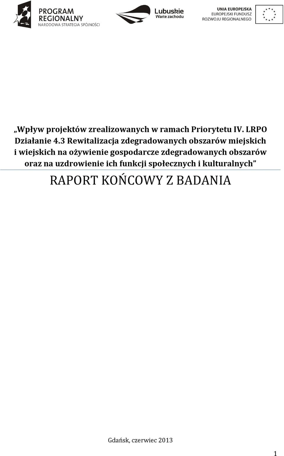 ożywienie gospodarcze zdegradowanych obszarów oraz na uzdrowienie ich