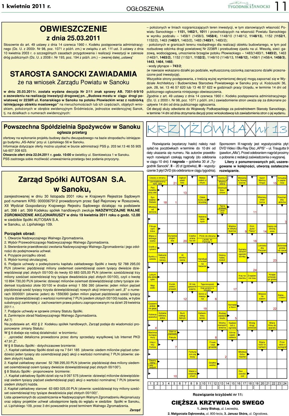 zm.) zwanej dalej ustawą STAROSTA SANOCKI ZAWIADAMIA że na wniosek Zarządu Powiatu w Sanoku w dniu 25.03.2011r. została wydana decyzja Nr 2/11 znak sprawy AB.