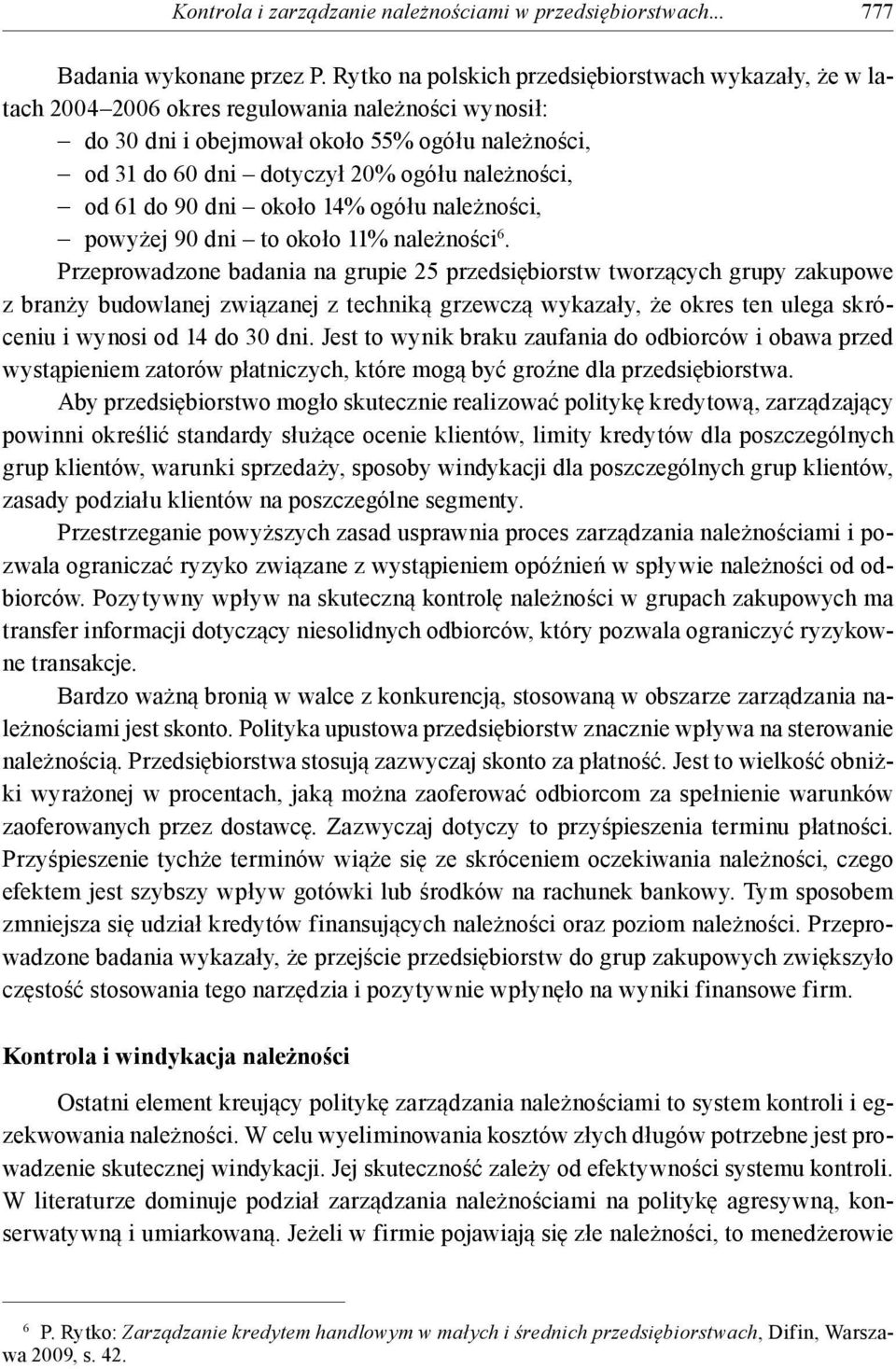 należności, od 61 do 90 dni około 14% ogółu należności, powyżej 90 dni to około 11% należności 6.