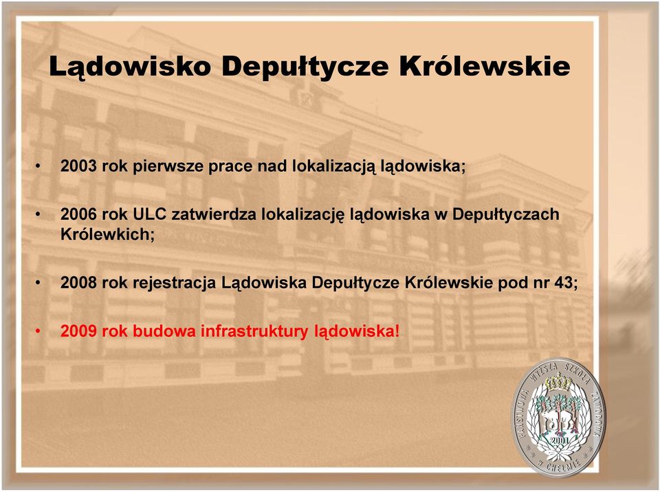 lądowiska w Depułtyczach Królewkich; 2008 rok rejestracja