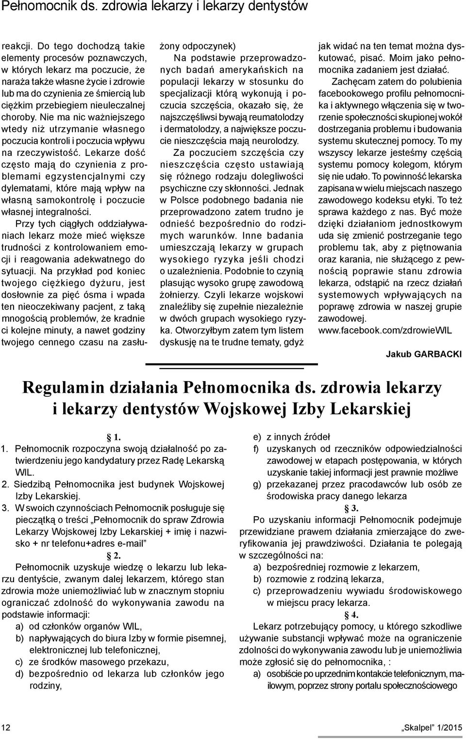 choroby. Nie ma nic ważniejszego wtedy niż utrzymanie własnego poczucia kontroli i poczucia wpływu na rzeczywistość.