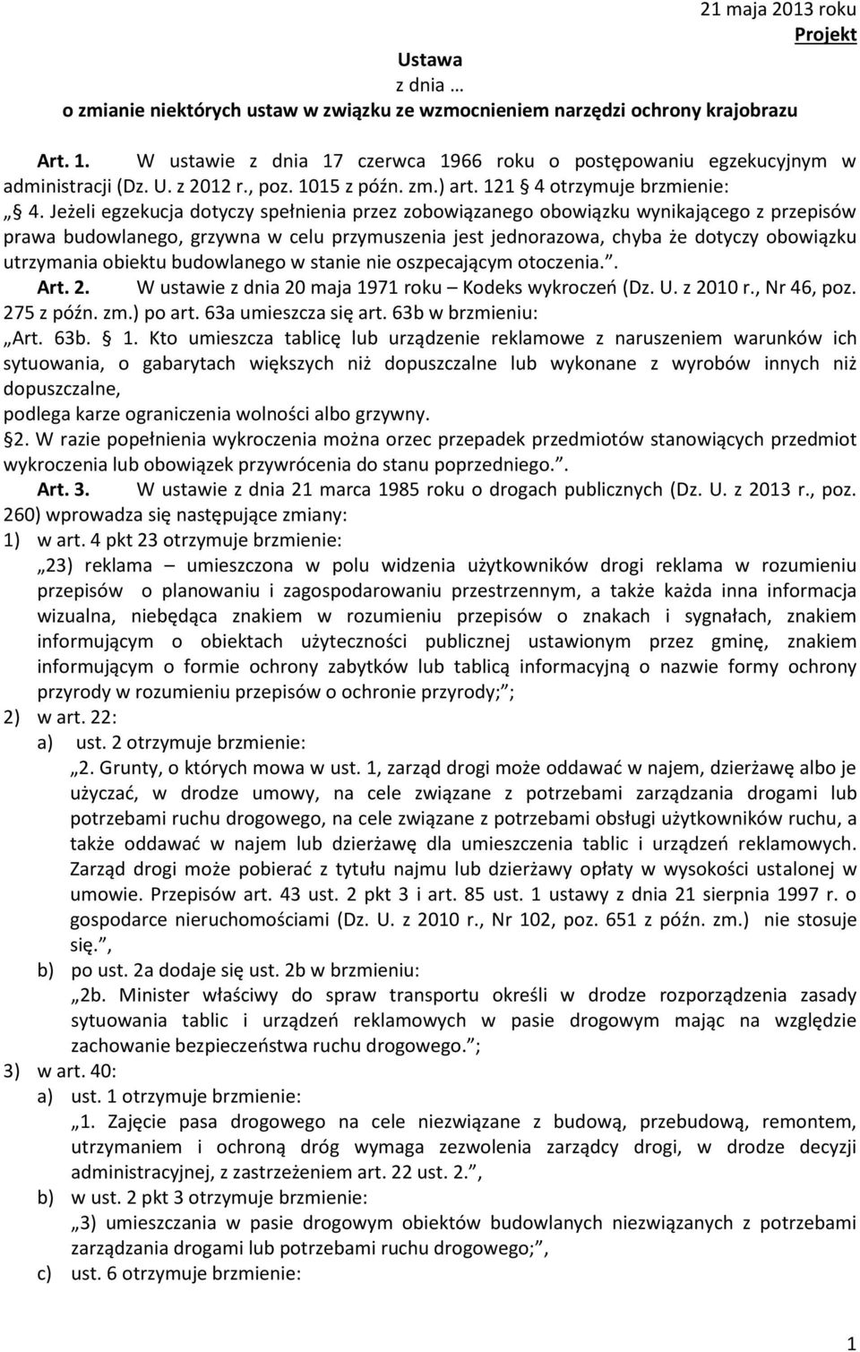 Jeżeli egzekucja dotyczy spełnienia przez zobowiązanego obowiązku wynikającego z przepisów prawa budowlanego, grzywna w celu przymuszenia jest jednorazowa, chyba że dotyczy obowiązku utrzymania