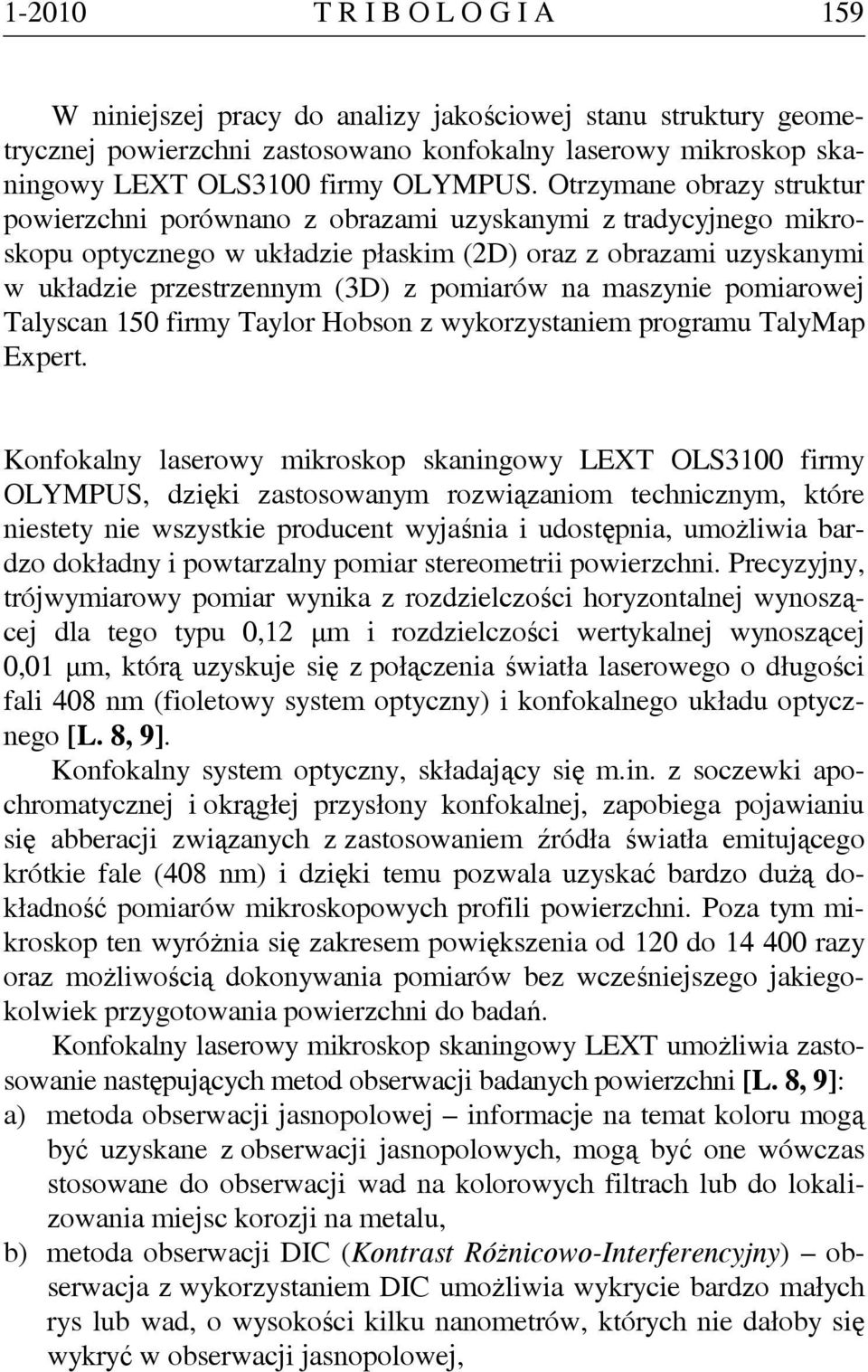 na maszynie pomiarowej Talyscan 150 firmy Taylor Hobson z wykorzystaniem programu TalyMap Expert.