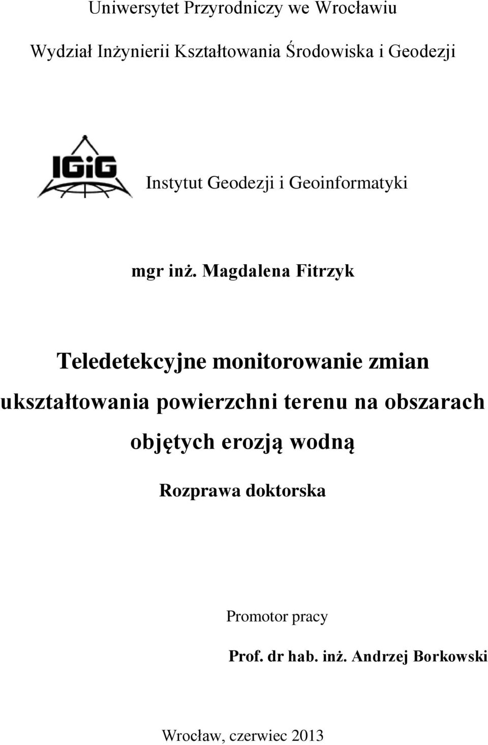 Magdalena Fitrzyk Teledetekcyjne monitorowanie zmian ukształtowania powierzchni terenu