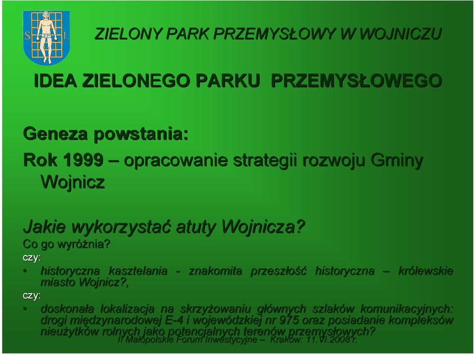 czy: historyczna kasztelania - znakomita przeszłość historyczna królewskie miasto Wojnicz?