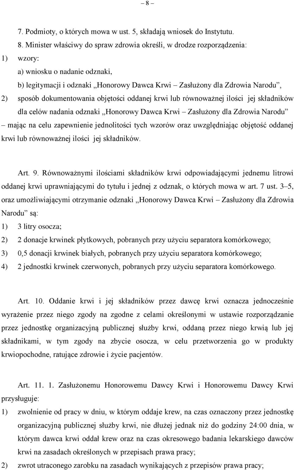 dokumentowania objętości oddanej krwi lub równoważnej ilości jej składników dla celów nadania odznaki Honorowy Dawca Krwi Zasłużony dla Zdrowia Narodu mając na celu zapewnienie jednolitości tych