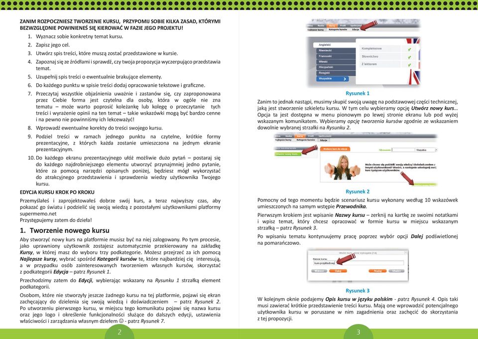 Uzupełnij spis treści o ewentualnie brakujące elementy. 6. Do każdego punktu w spisie treści dodaj opracowanie tekstowe i graficzne. 7.