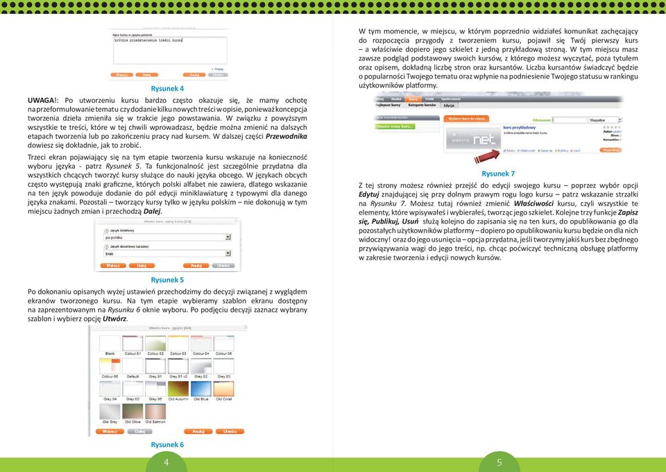 powstawania. W związku z powyższym wszystkie te treści, które w tej chwili wprowadzasz, będzie można zmienić na dalszych etapach tworzenia lub po zakończeniu pracy nad kursem.