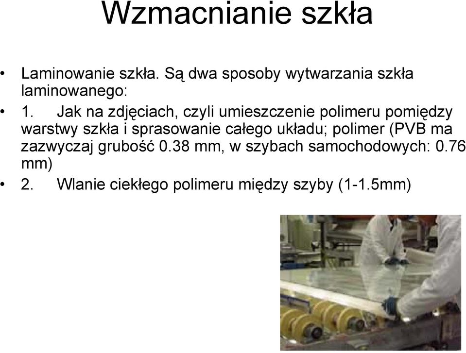 Jak na zdjęciach, czyli umieszczenie polimeru pomiędzy warstwy szkła i