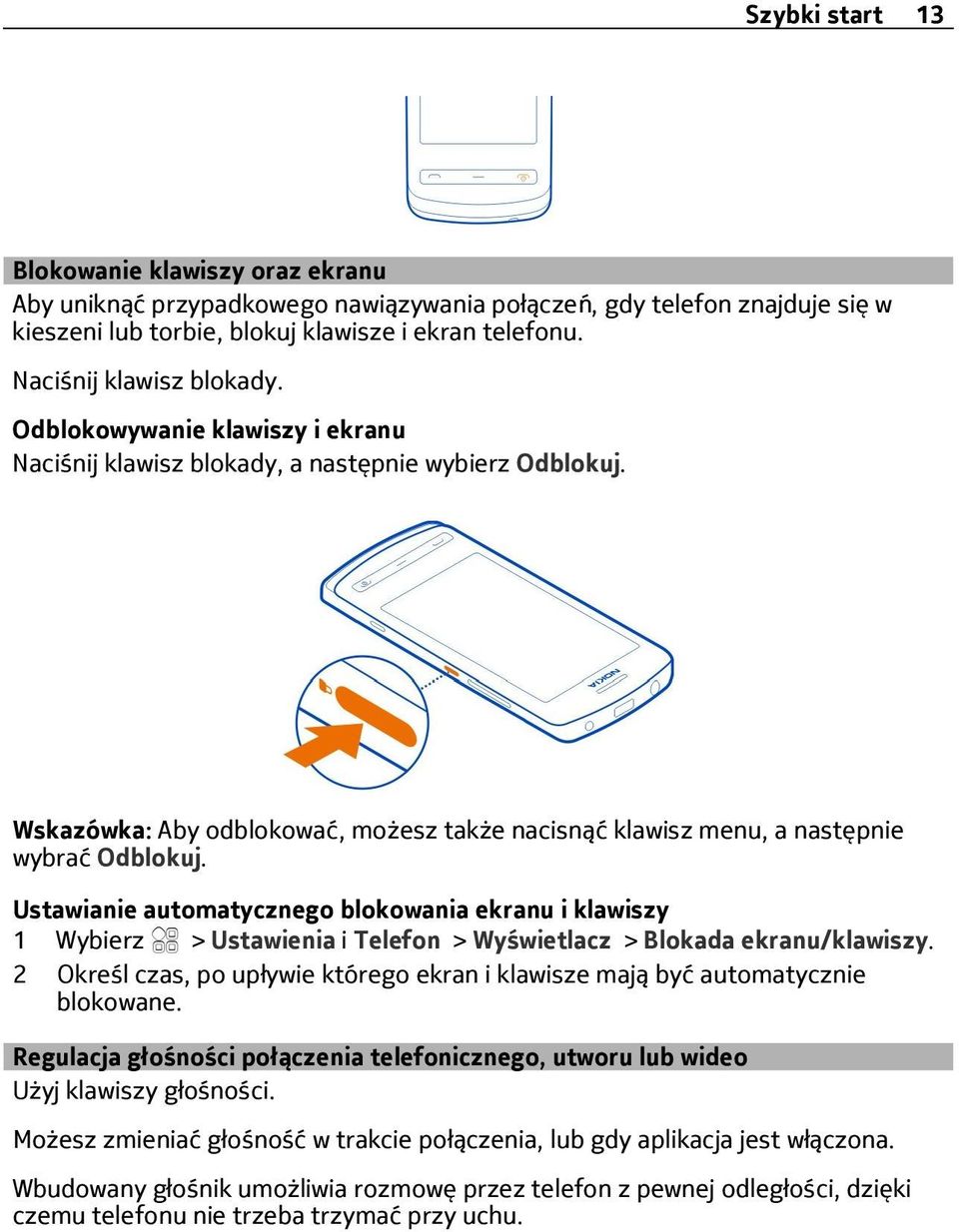 Wskazówka: Aby odblokować, możesz także nacisnąć klawisz menu, a następnie wybrać Odblokuj.