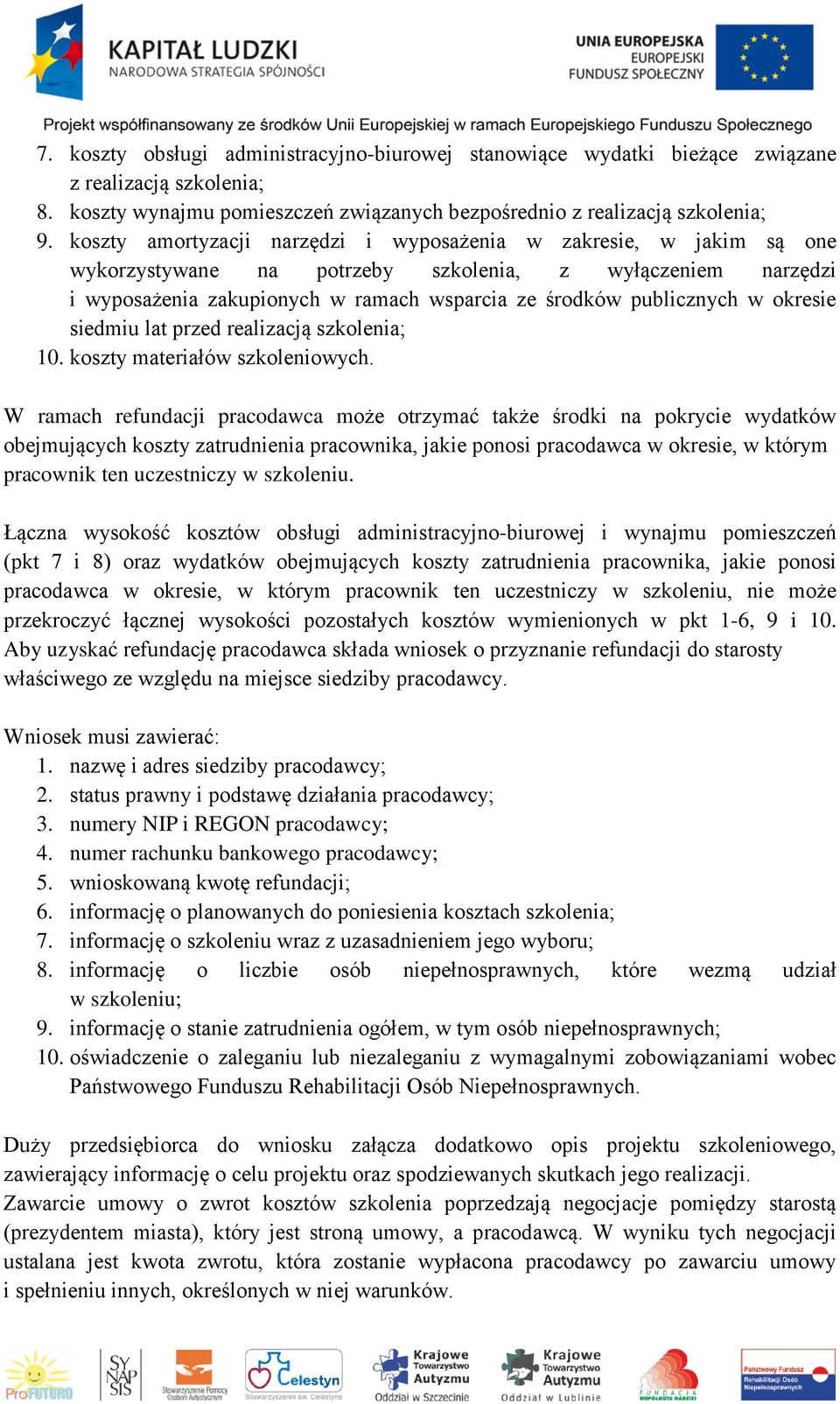 okresie siedmiu lat przed realizacją szkolenia; 10. koszty materiałów szkoleniowych.