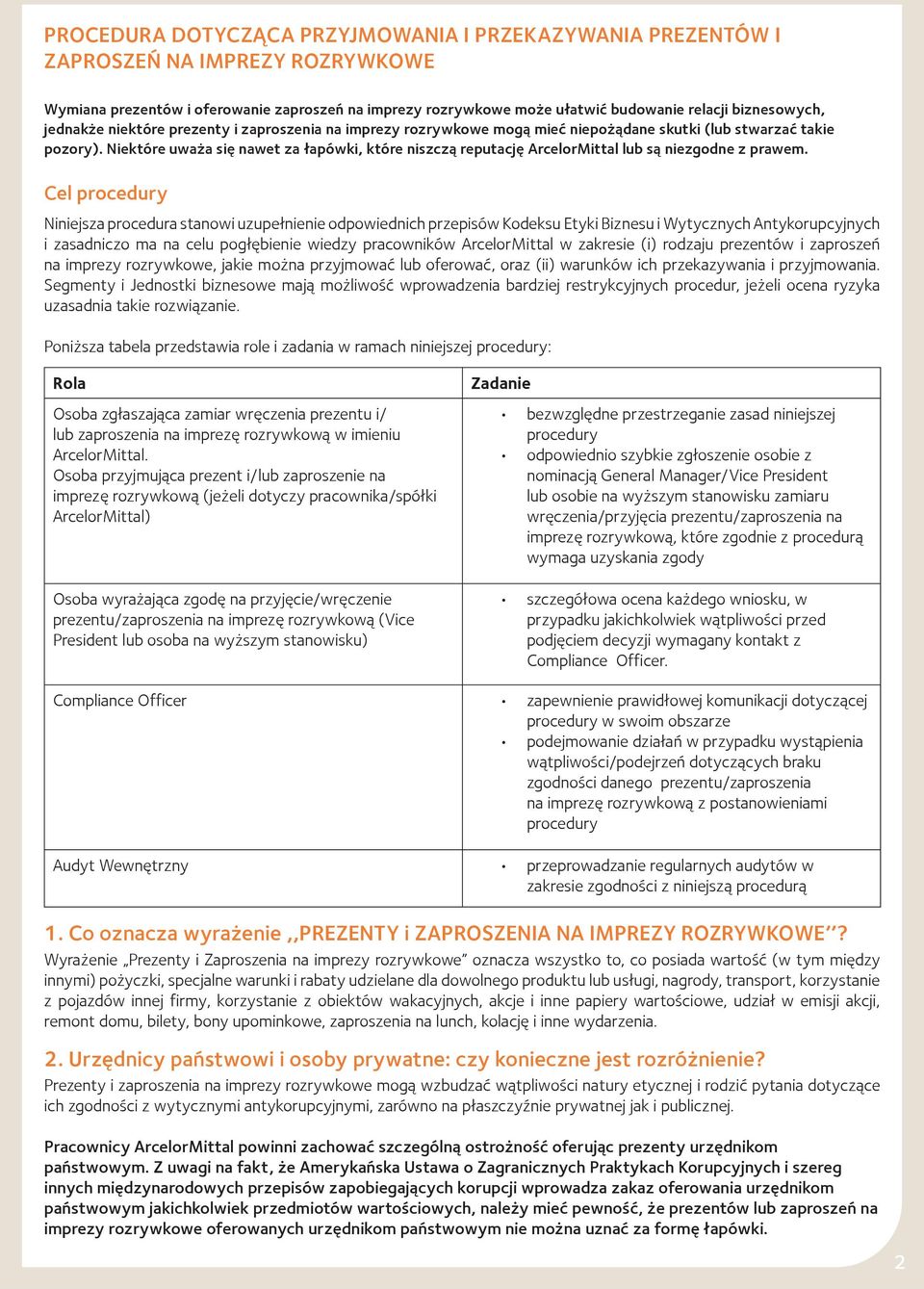 Niektóre uważa się nawet za łapówki, które niszczą reputację ArcelorMittal lub są niezgodne z prawem.