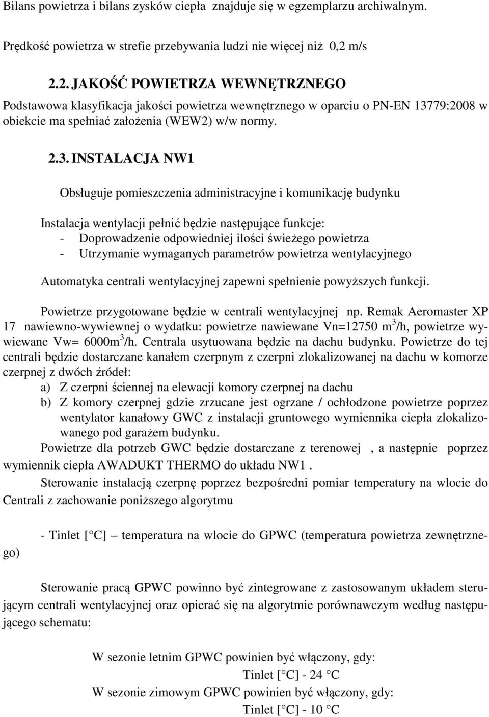 79:2008 w obiekcie ma spełniać założenia (WEW2) w/w normy. 2.3.