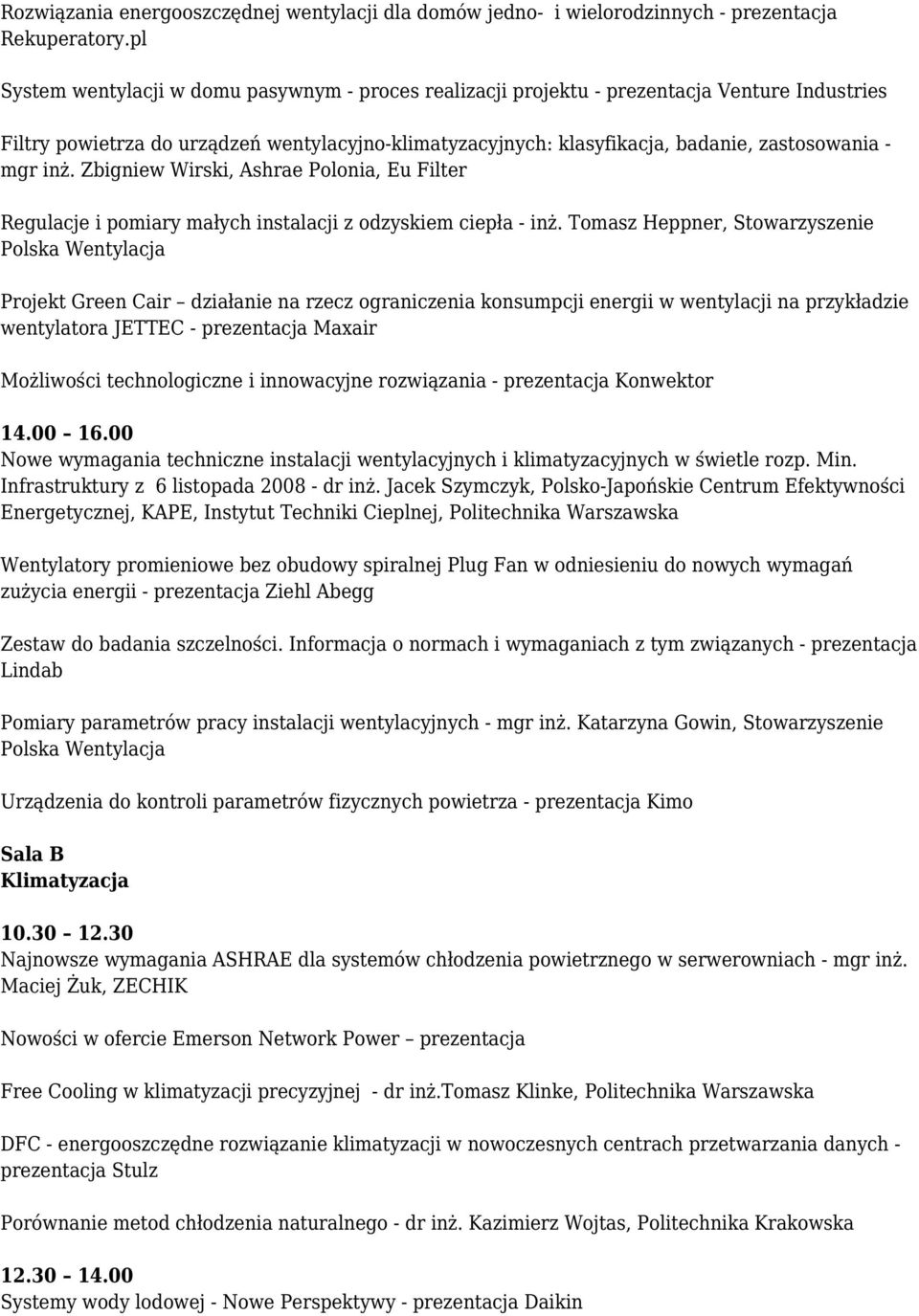 mgr inż. Zbigniew Wirski, Ashrae Polonia, Eu Filter Regulacje i pomiary małych instalacji z odzyskiem ciepła - inż.