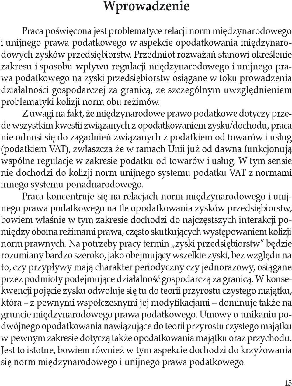 za granicą, ze szczególnym uwzględnieniem problematyki kolizji norm obu reżimów.