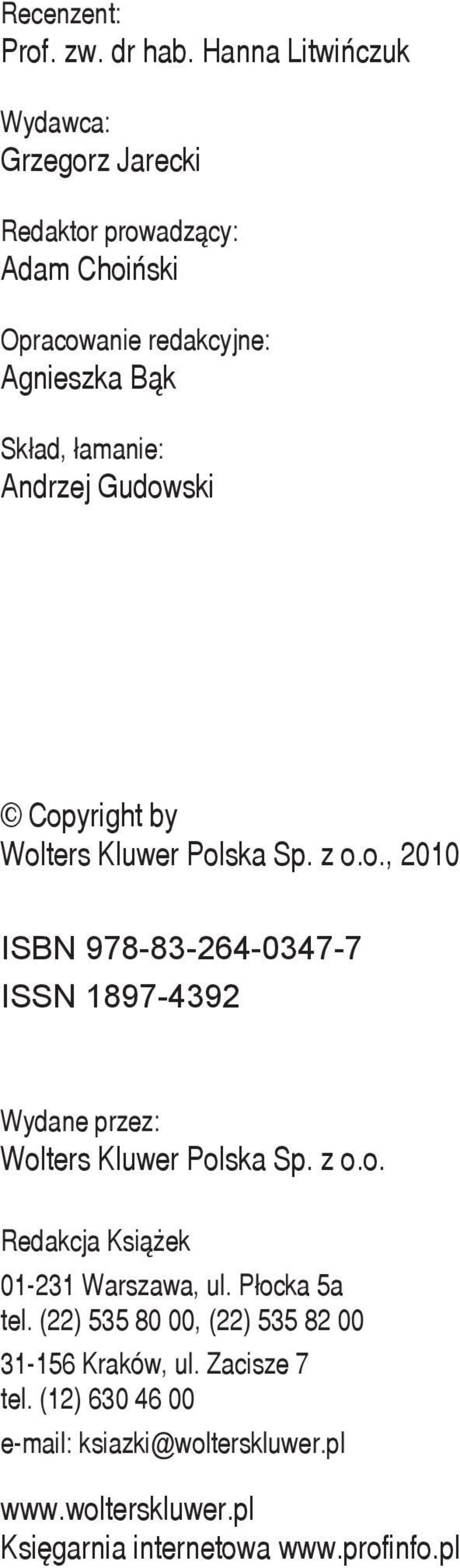 Andrzej Gudowski Copyright by Wolters Kluwer Polska Sp. z o.o., 2010 ISBN 978-83-264-0347-7 ISSN 1897-4392 Wydane przez: Wolters Kluwer Polska Sp.