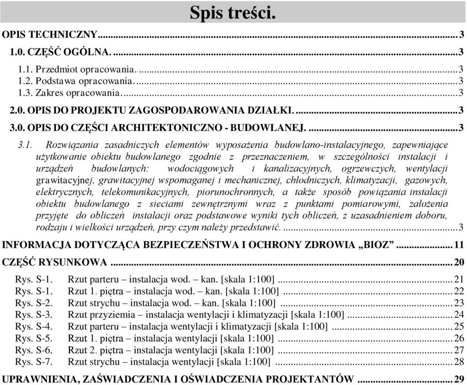 Rozwiązania zasadniczych elementów wyposażenia budowlano-instalacyjnego, zapewniające użytkowanie obiektu budowlanego zgodnie z przeznaczeniem, w szczególności instalacji i urządzeń budowlanych: