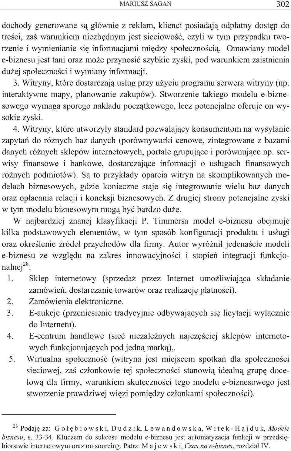 Witryny, które dostarczaj us ug przy u yciu programu serwera witryny (np. interaktywne mapy, planowanie zakupów).