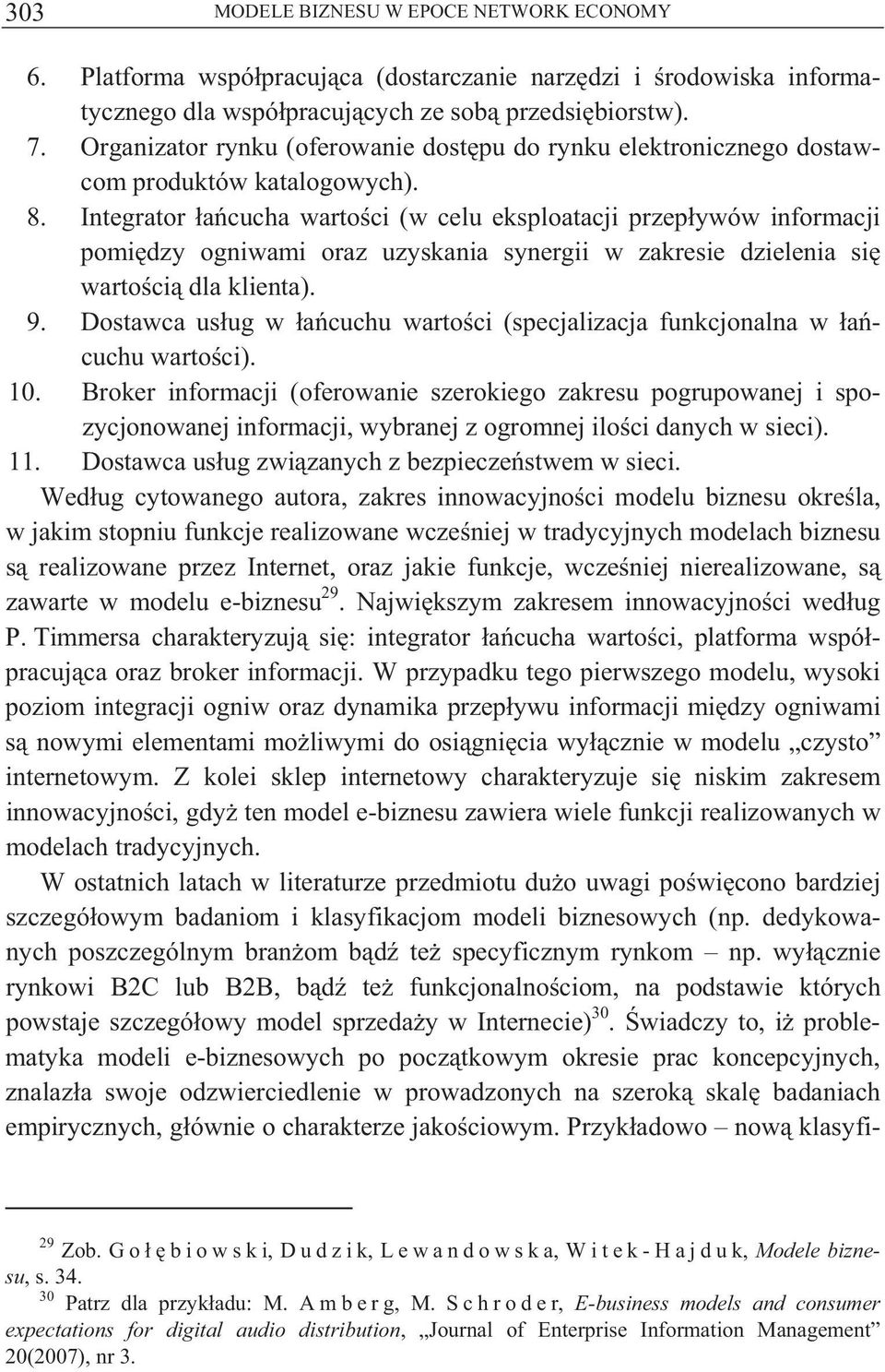 Integrator a cucha warto ci (w celu eksploatacji przep ywów informacji pomi dzy ogniwami oraz uzyskania synergii w zakresie dzielenia si warto ci dla klienta). 9.