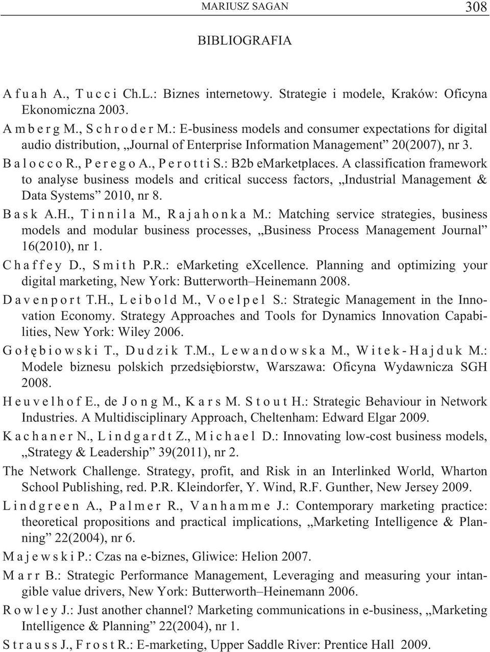 : B2b emarketplaces. A classification framework to analyse business models and critical success factors, Industrial Management & Data Systems 2010, nr 8. B a s k A.H., T i n n i l a M.