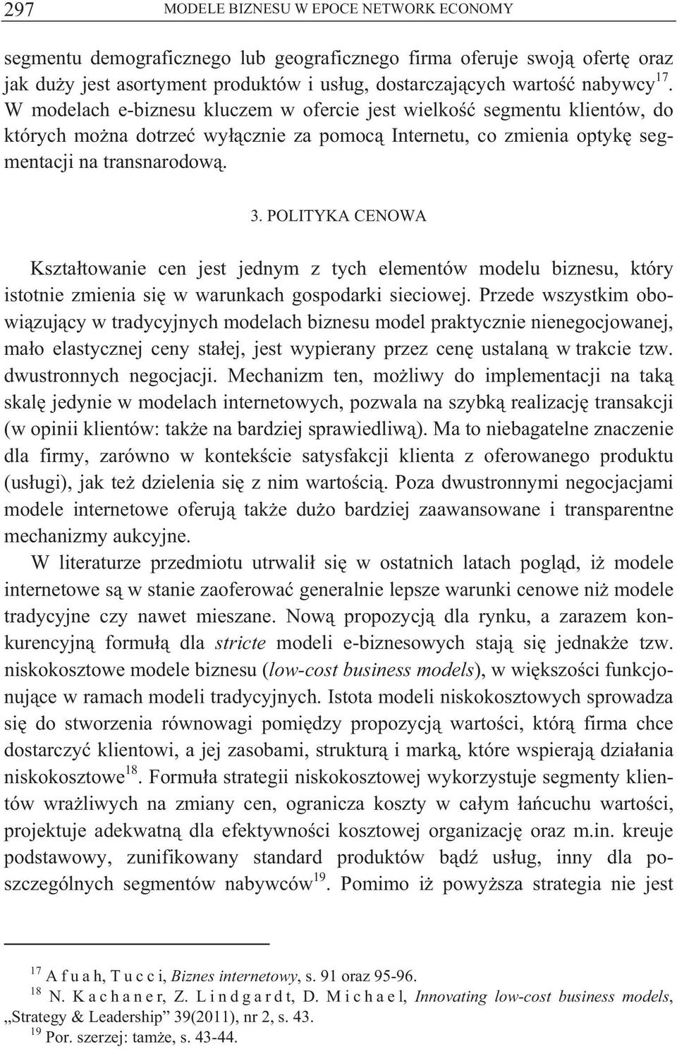 POLITYKA CENOWA Kszta towanie cen jest jednym z tych elementów modelu biznesu, który istotnie zmienia si w warunkach gospodarki sieciowej.