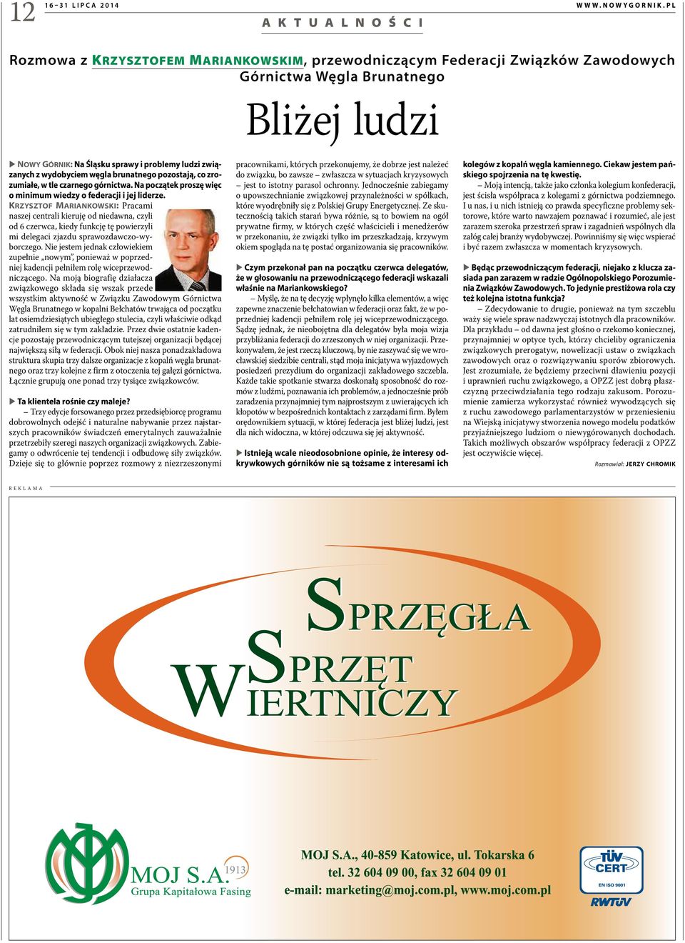 Krzysztof Mariankowski: Pracami naszej centrali kieruję od niedawna, czyli od 6 czerwca, kiedy funkcję tę powierzyli mi delegaci zjazdu sprawozdawczo-wyborczego.