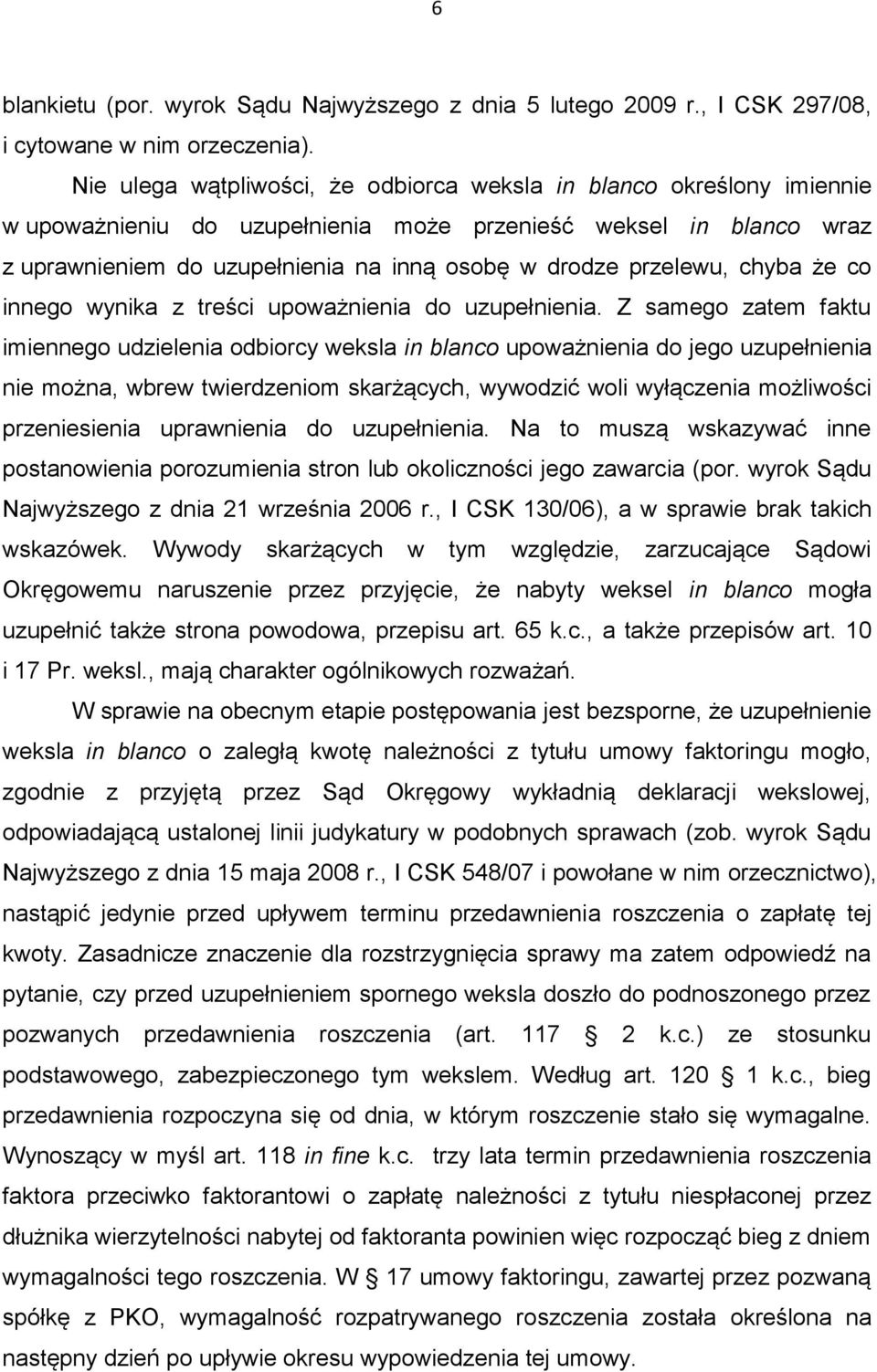 przelewu, chyba że co innego wynika z treści upoważnienia do uzupełnienia.