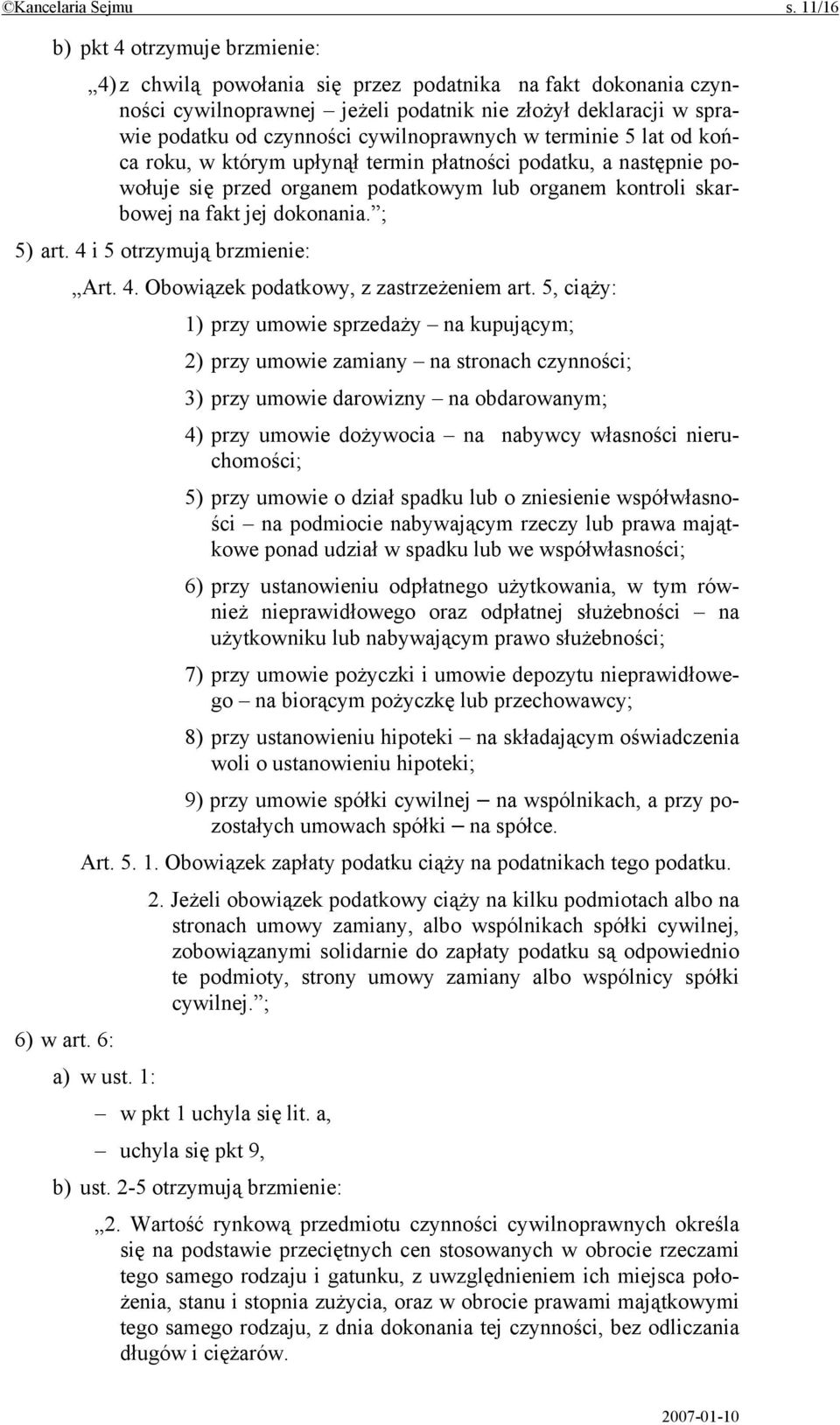 cywilnoprawnych w terminie 5 lat od końca roku, w którym upłynął termin płatności podatku, a następnie powołuje się przed organem podatkowym lub organem kontroli skarbowej na fakt jej dokonania.