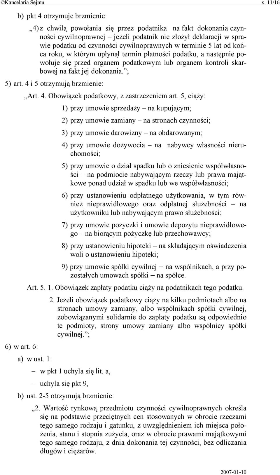 cywilnoprawnych w terminie 5 lat od końca roku, w którym upłynął termin płatności podatku, a następnie powołuje się przed organem podatkowym lub organem kontroli skarbowej na fakt jej dokonania.