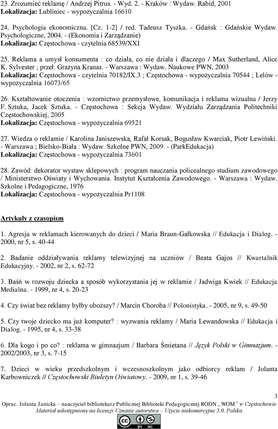 Reklama a umysł konsumenta : co działa, co nie działa i dlaczego / Max Sutherland, Alice K. Sylvester ; przeł. Grażyna Kranas. - Warszawa : Wydaw.