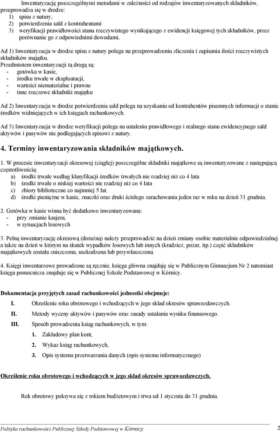 przeprowadzeniu zliczenia i zapisania ilości rzeczywistych składników majątku.