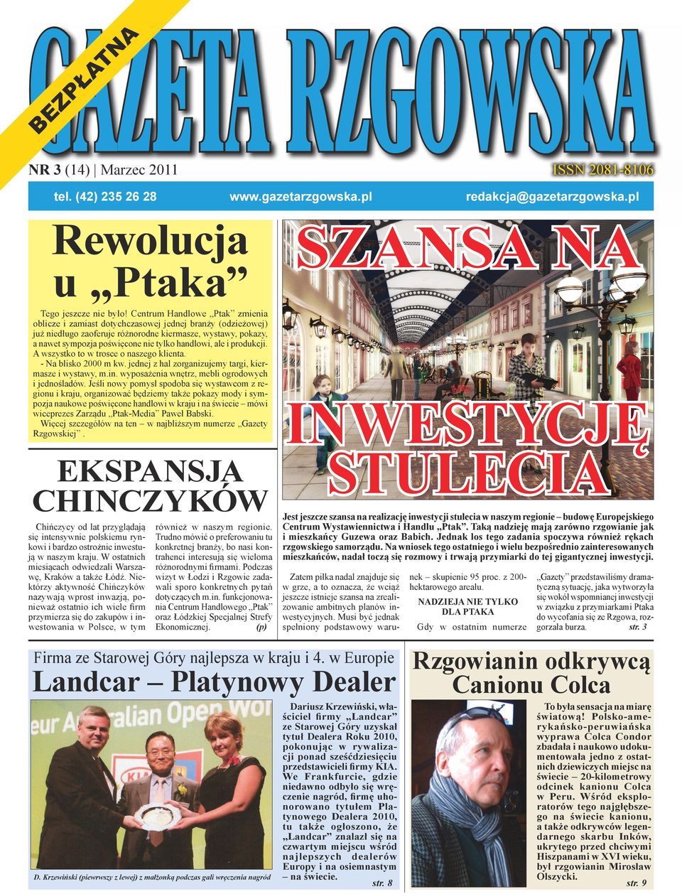 ale i produkcji. A wszystko to w trosce o naszego klienta. - Na blisko 2000 m kw. jednej z hal zorganizujemy targi, kiermasze i wystawy, m.in. wyposażenia wnętrz, mebli ogrodowych i jednośladów.