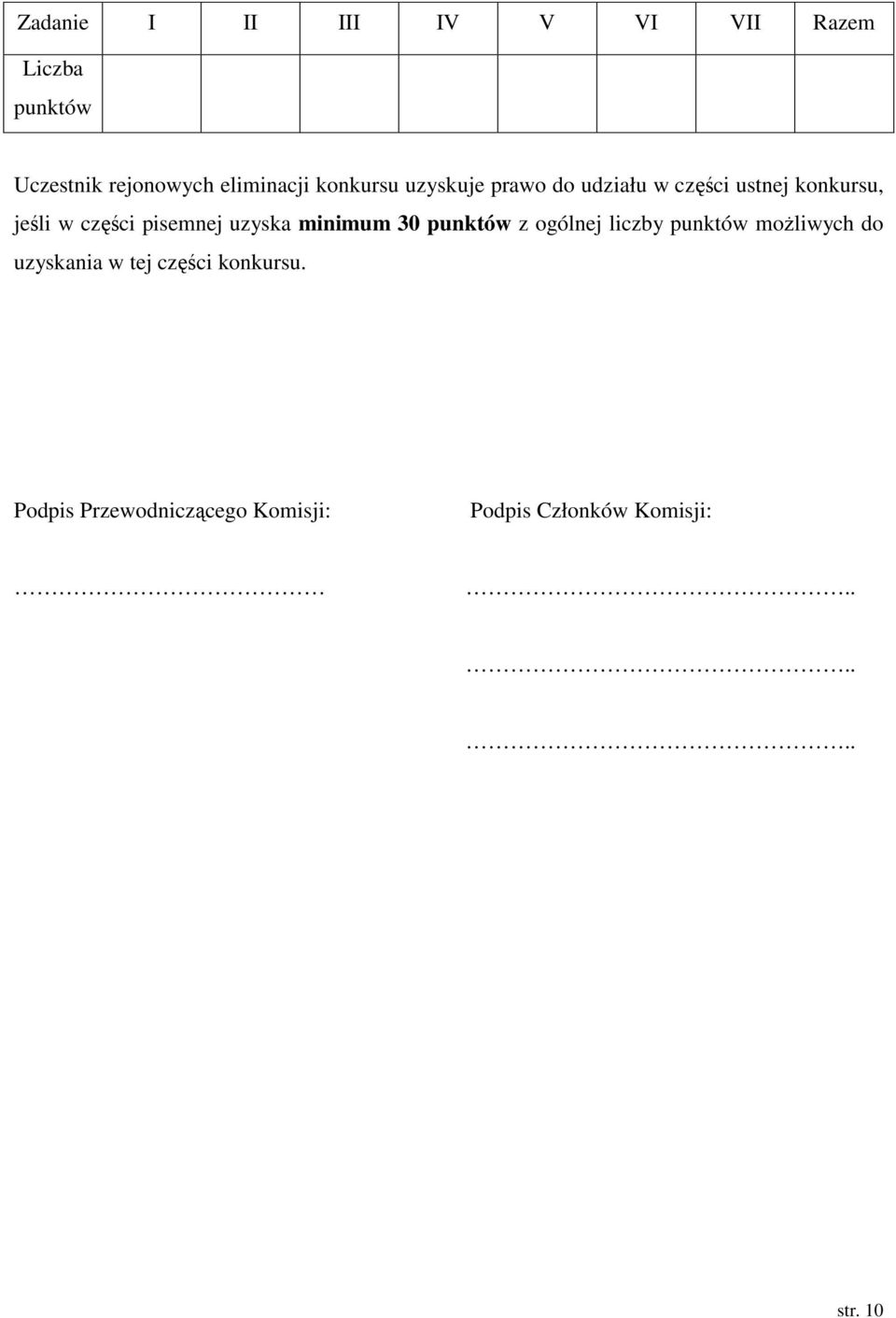pisemnej uzyska minimum 30 punktów z ogólnej liczby punktów moŝliwych do uzyskania