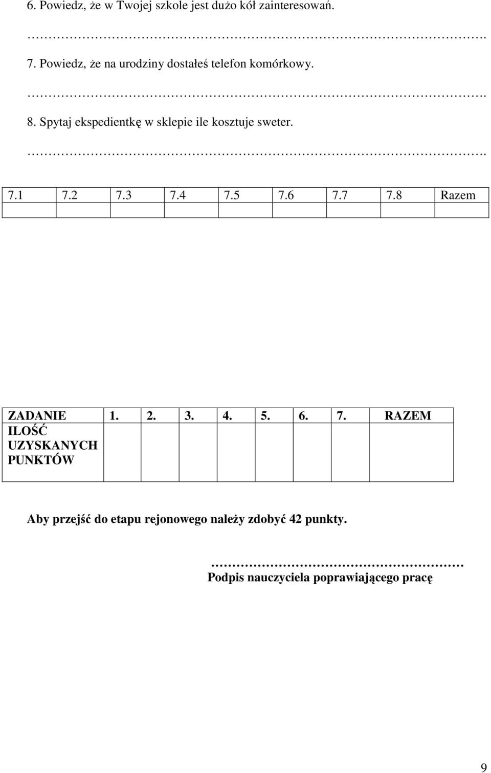 Spytaj ekspedientkę w sklepie ile kosztuje sweter.. 7.1 7.2 7.3 7.4 7.5 7.6 7.7 7.