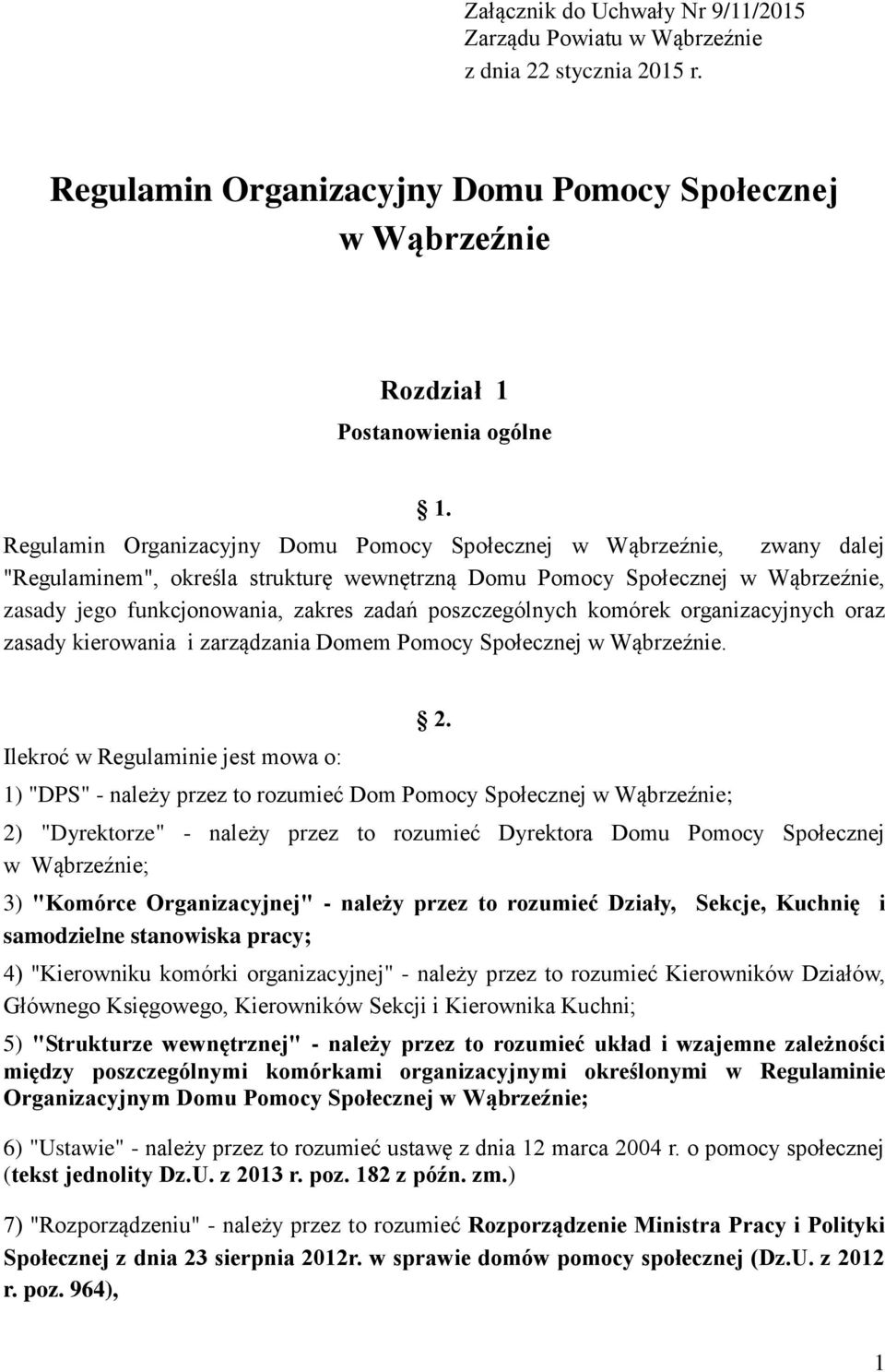 poszczególnych komórek organizacyjnych oraz zasady kierowania i zarządzania Domem Pomocy Społecznej w Wąbrzeźnie.