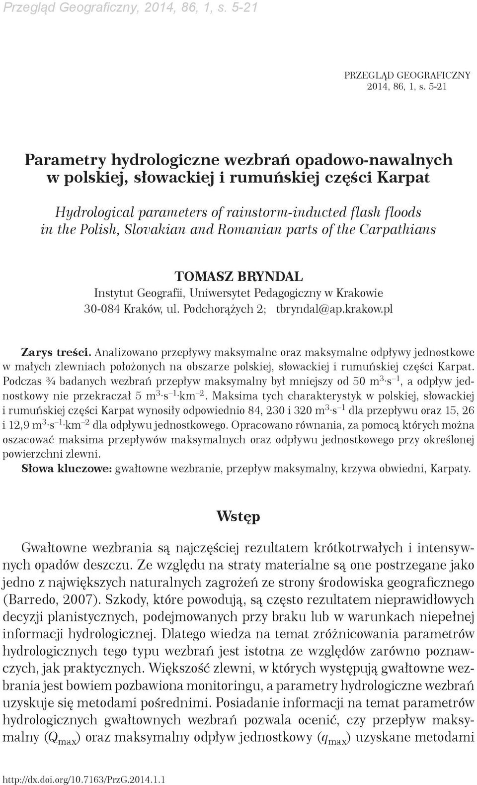 Romanian parts of the Carpathians TOMASZ BRYNDAL Instytut Geografii, Uniwersytet Pedagogiczny w Krakowie 3-84 Kraków, ul. Podchorążych 2; tbryndal@ap.krakow.pl Zarys treści.