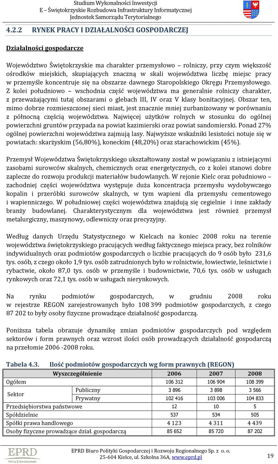 Z kolei południowo wschodnia część województwa ma generalnie rolniczy charakter, z przeważającymi tutaj obszarami o glebach III, IV oraz V klasy bonitacyjnej.