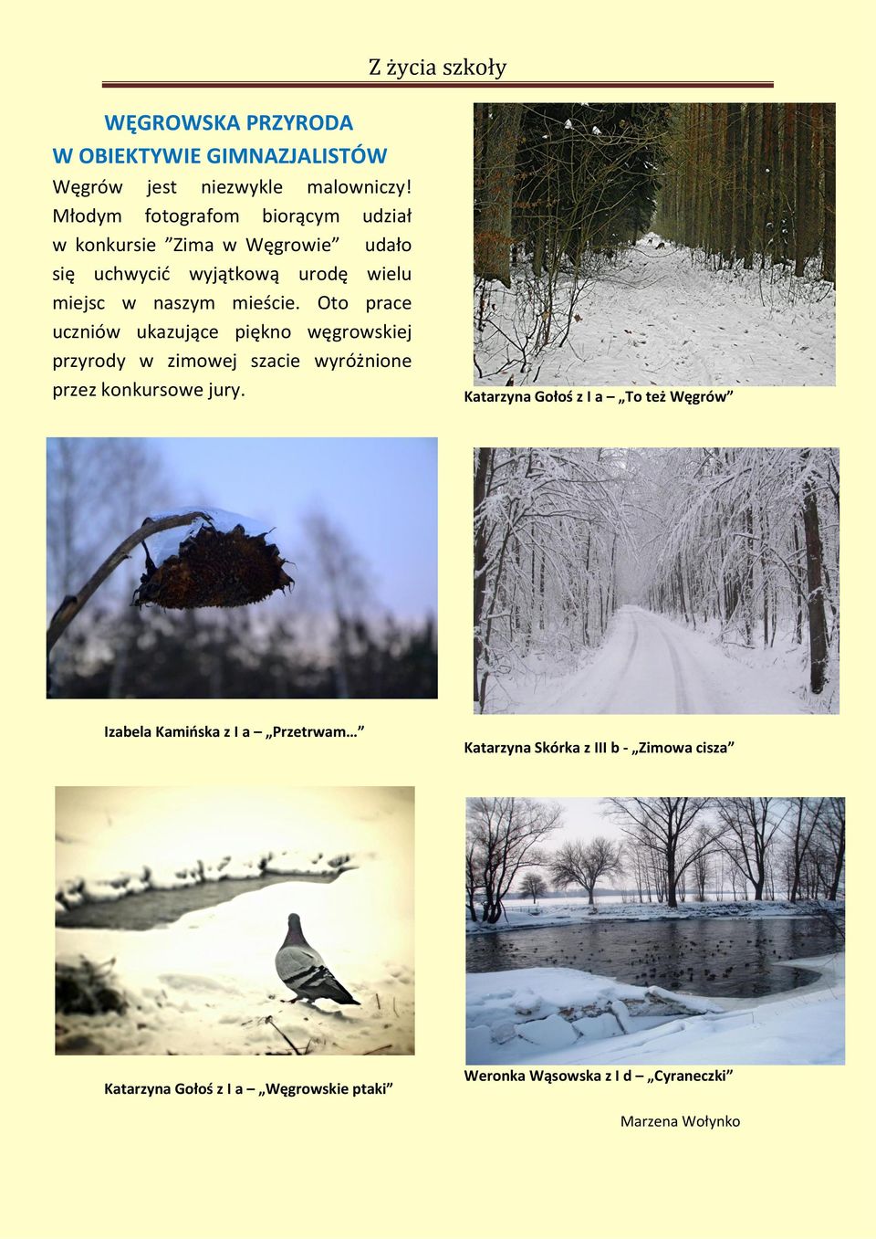 Oto prace uczniów ukazujące piękno węgrowskiej przyrody w zimowej szacie wyróżnione przez konkursowe jury.