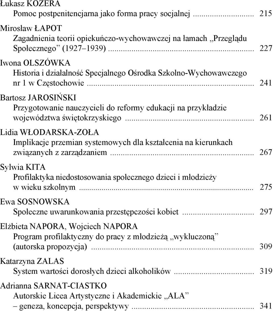 .. 241 Bartosz JAROSIŃSKI Przygotowanie nauczycieli do reformy edukacji na przykładzie województwa świętokrzyskiego.