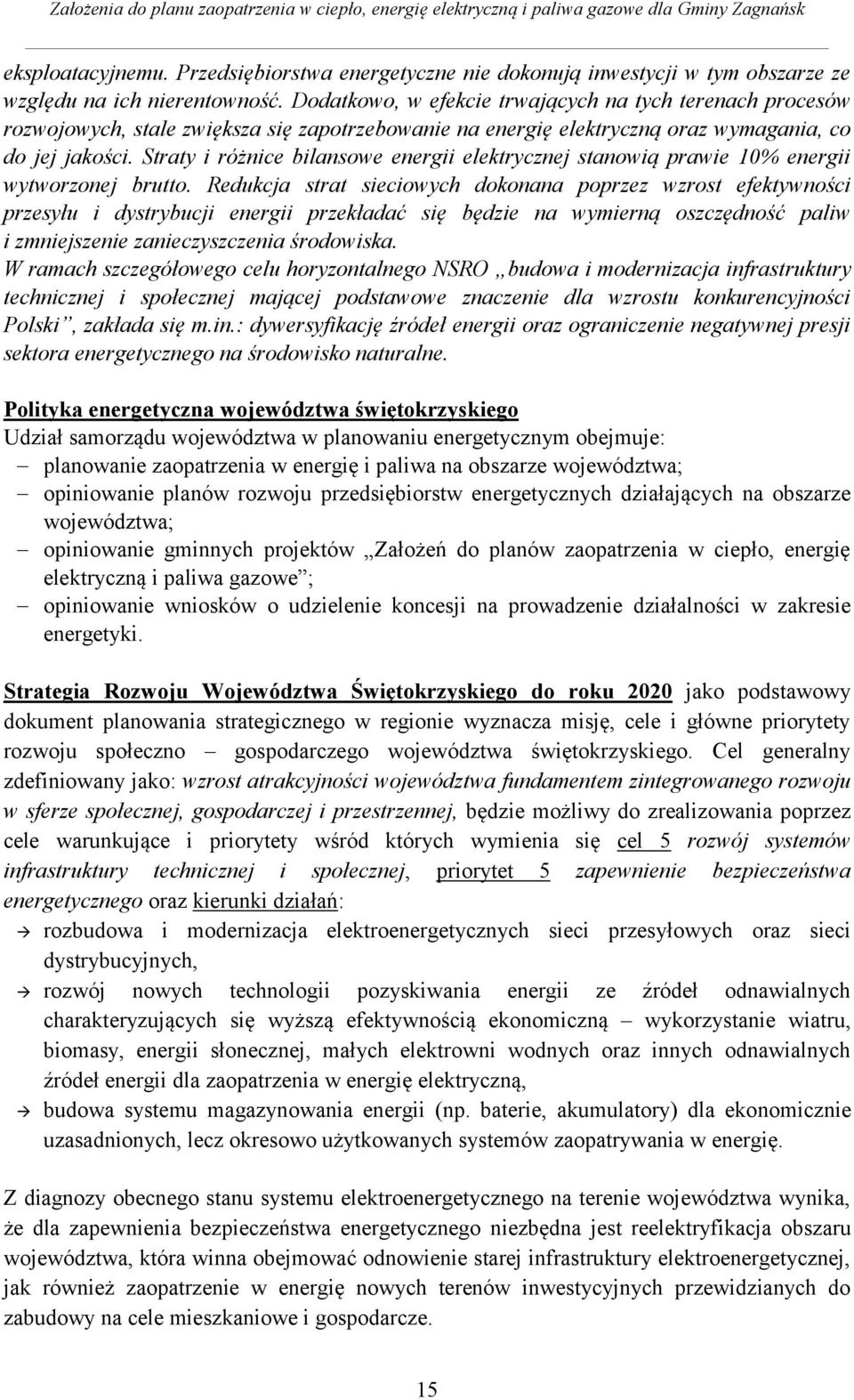 Straty i różnice bilansowe energii elektrycznej stanowią prawie 10% energii wytworzonej brutto.