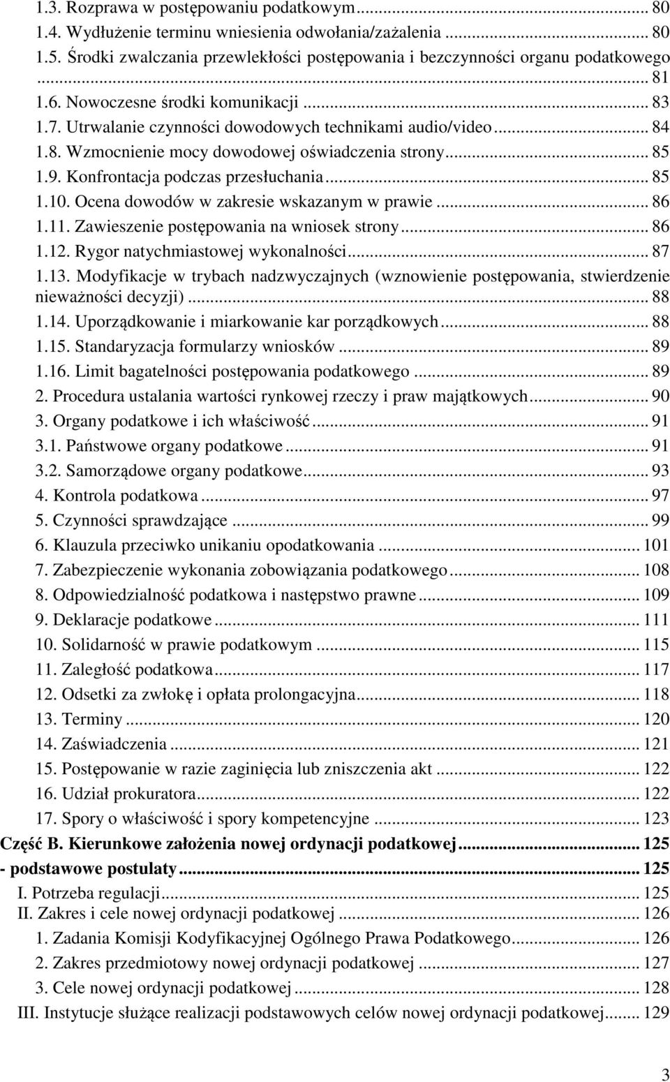 Konfrontacja podczas przesłuchania... 85 1.10. Ocena dowodów w zakresie wskazanym w prawie... 86 1.11. Zawieszenie postępowania na wniosek strony... 86 1.12. Rygor natychmiastowej wykonalności... 87 1.